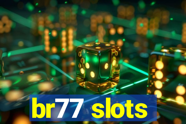 br77 slots